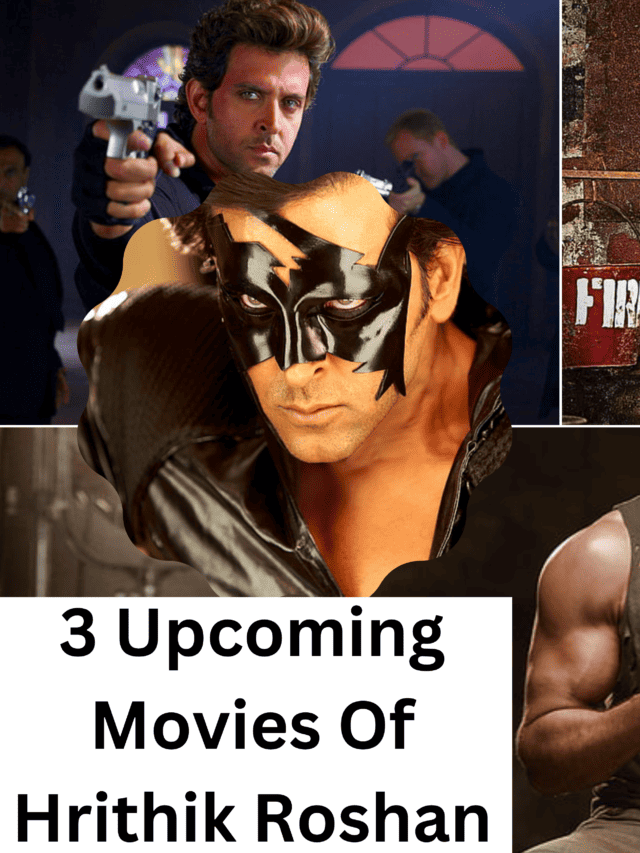 3 Upcoming Movies Of Hrithik Roshan